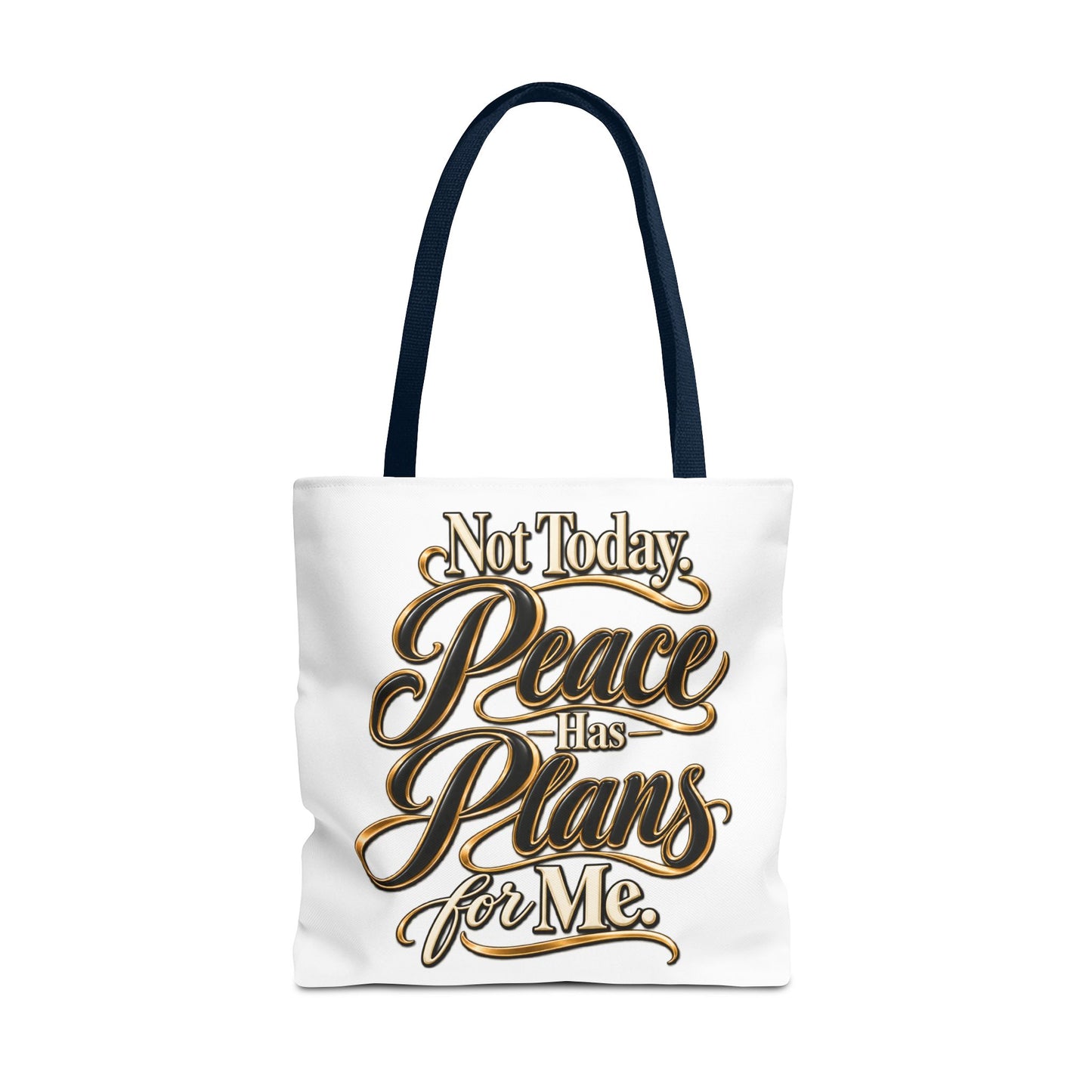 Tote — "Not Today. Peace Has Plans for Me." Inspirational Script Tote Bag