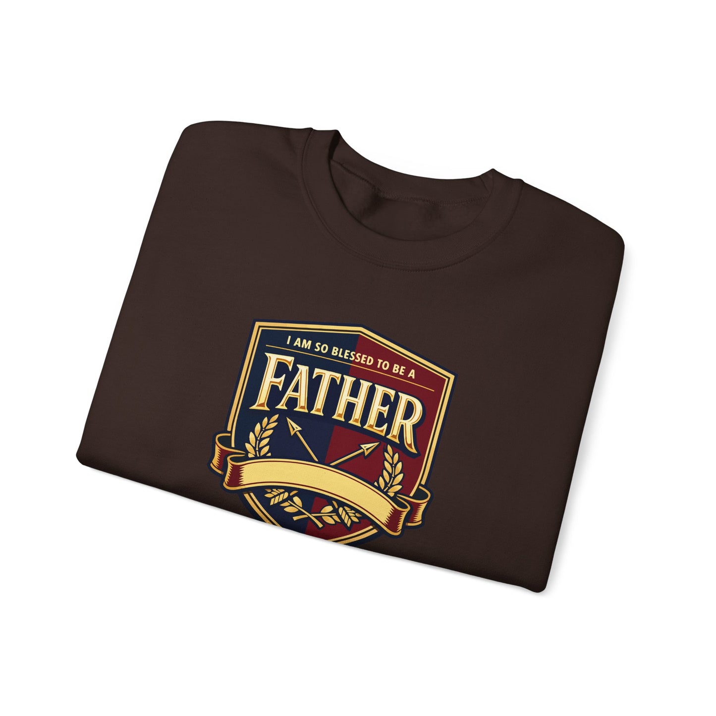 "I Am So Blessed To Be A Father" Sweatshirt