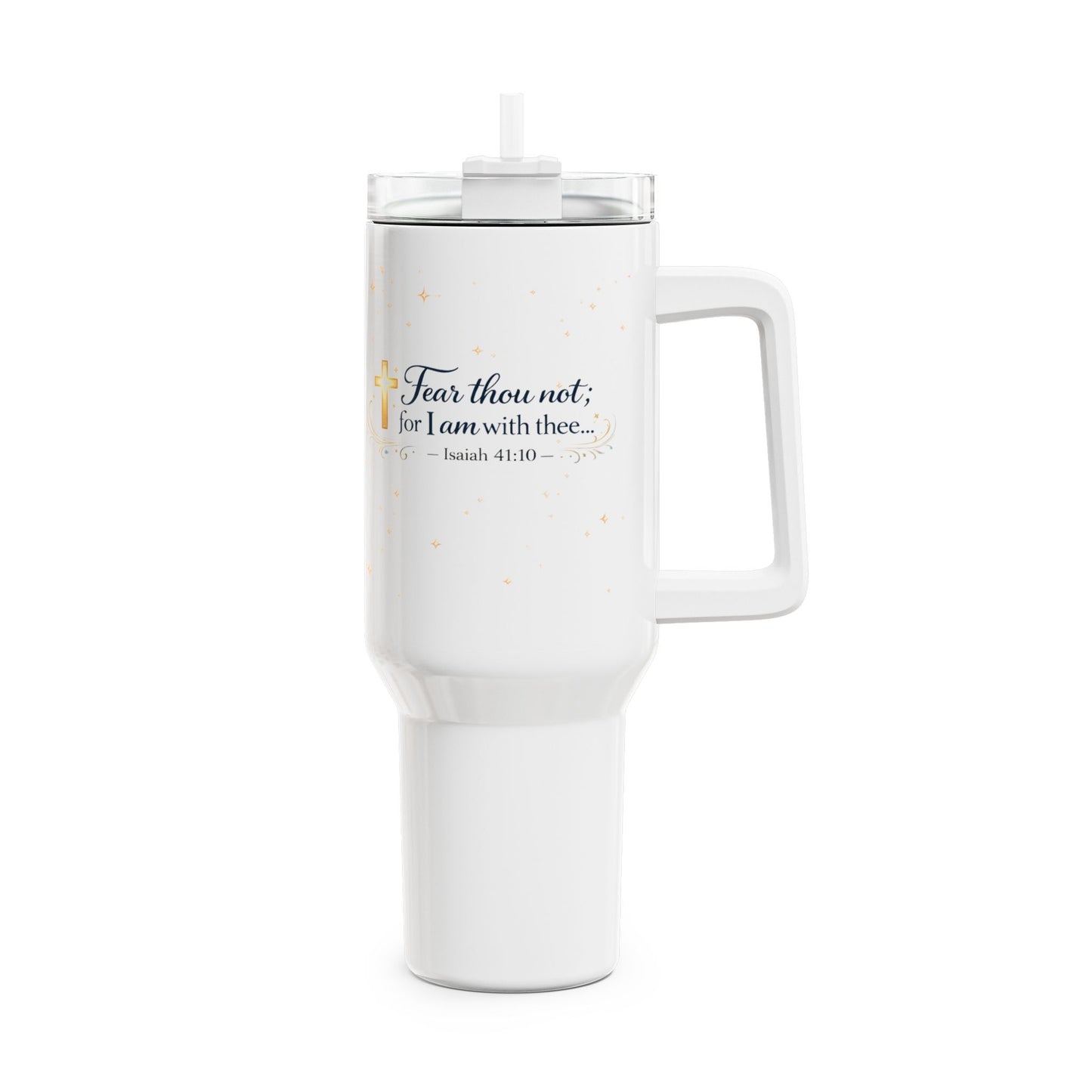 40oz Faith Tumbler – “Fear thou not; for I am with thee” Inspirational Travel Cup