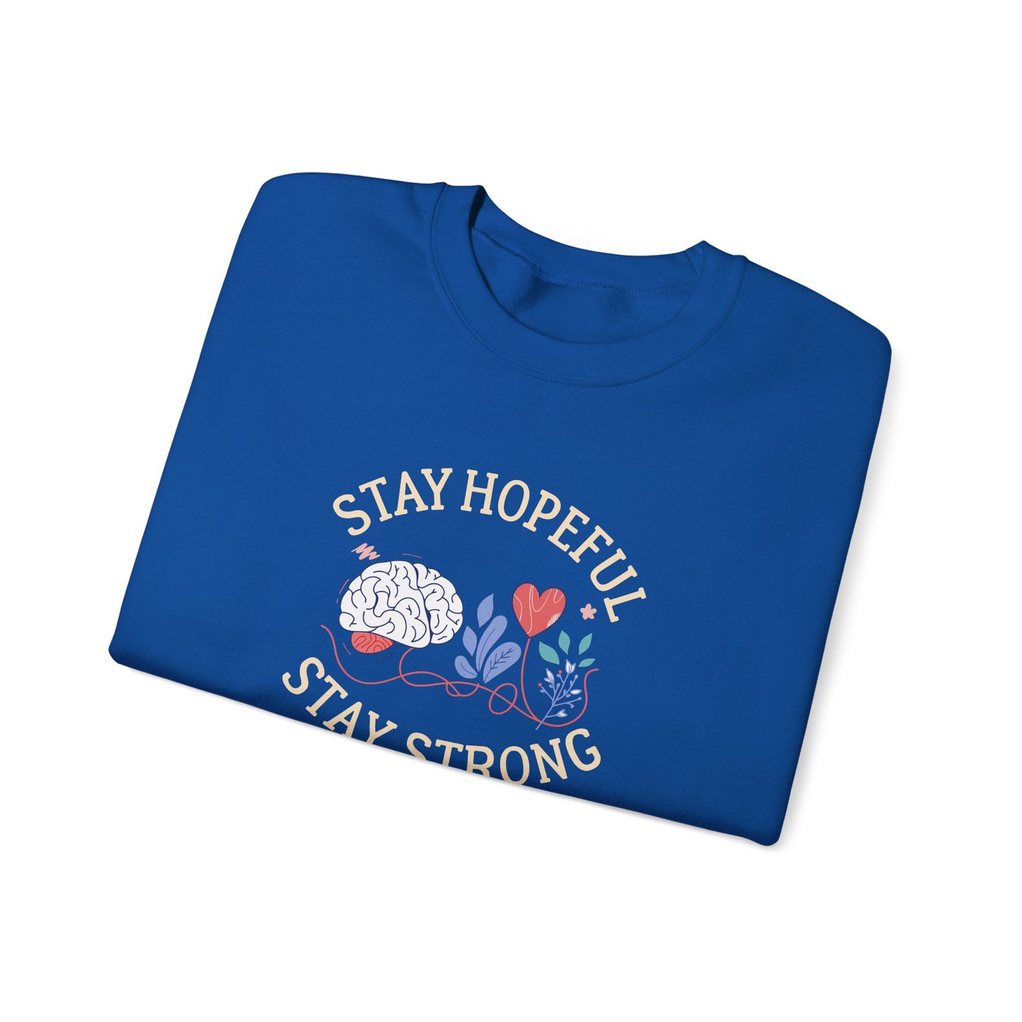 Stay Hopeful Stay Strong Sweatshirt