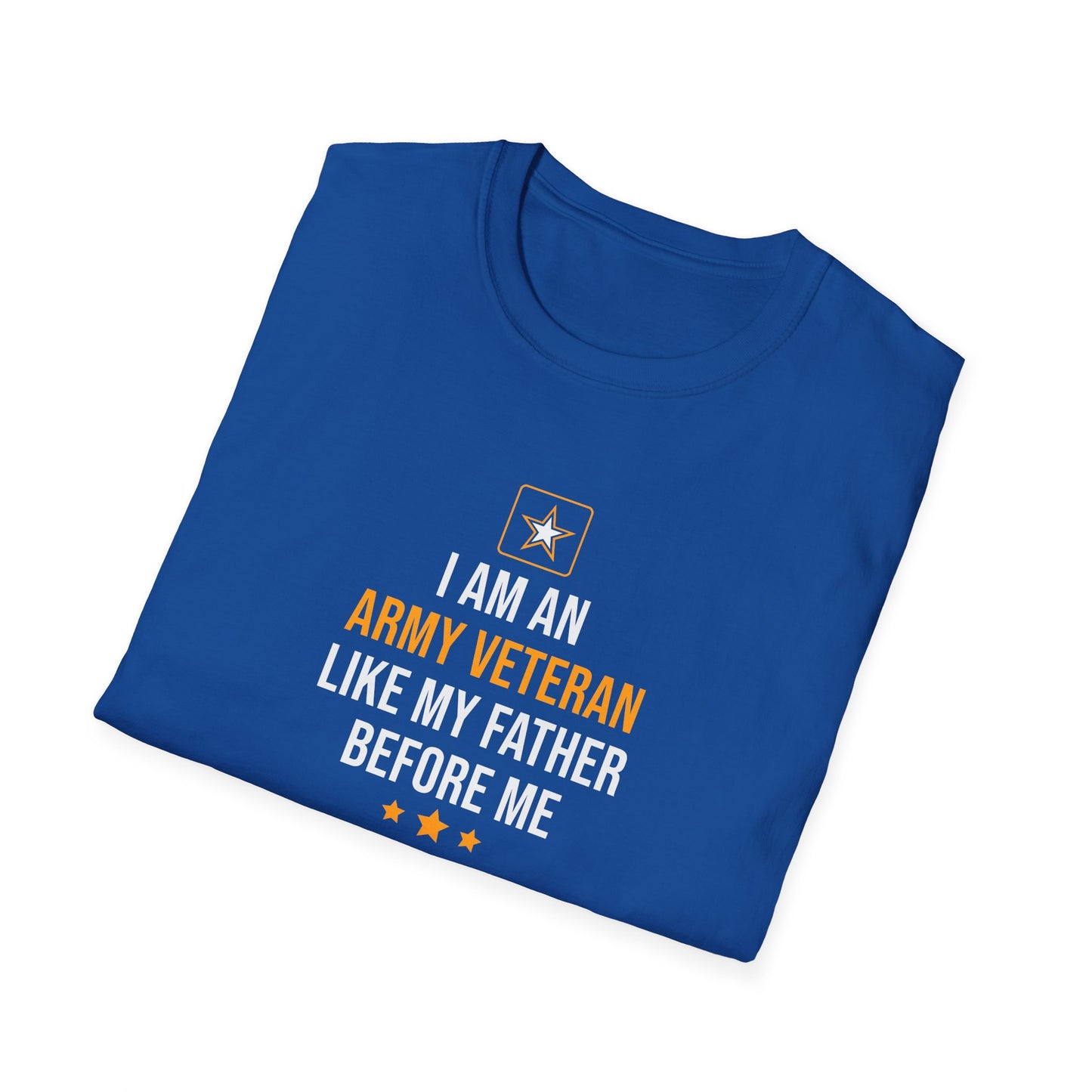 "I Am an Army Veteran Like My Father Before Me" T‑Shirt