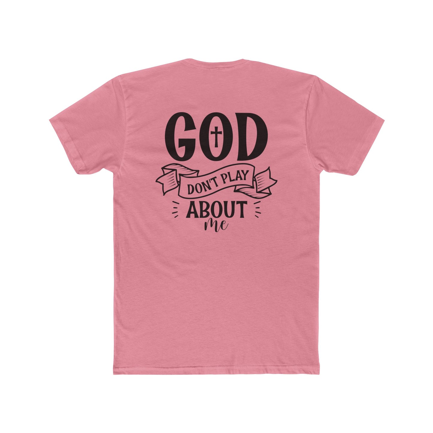 God Don't Play About Me T-Shirt