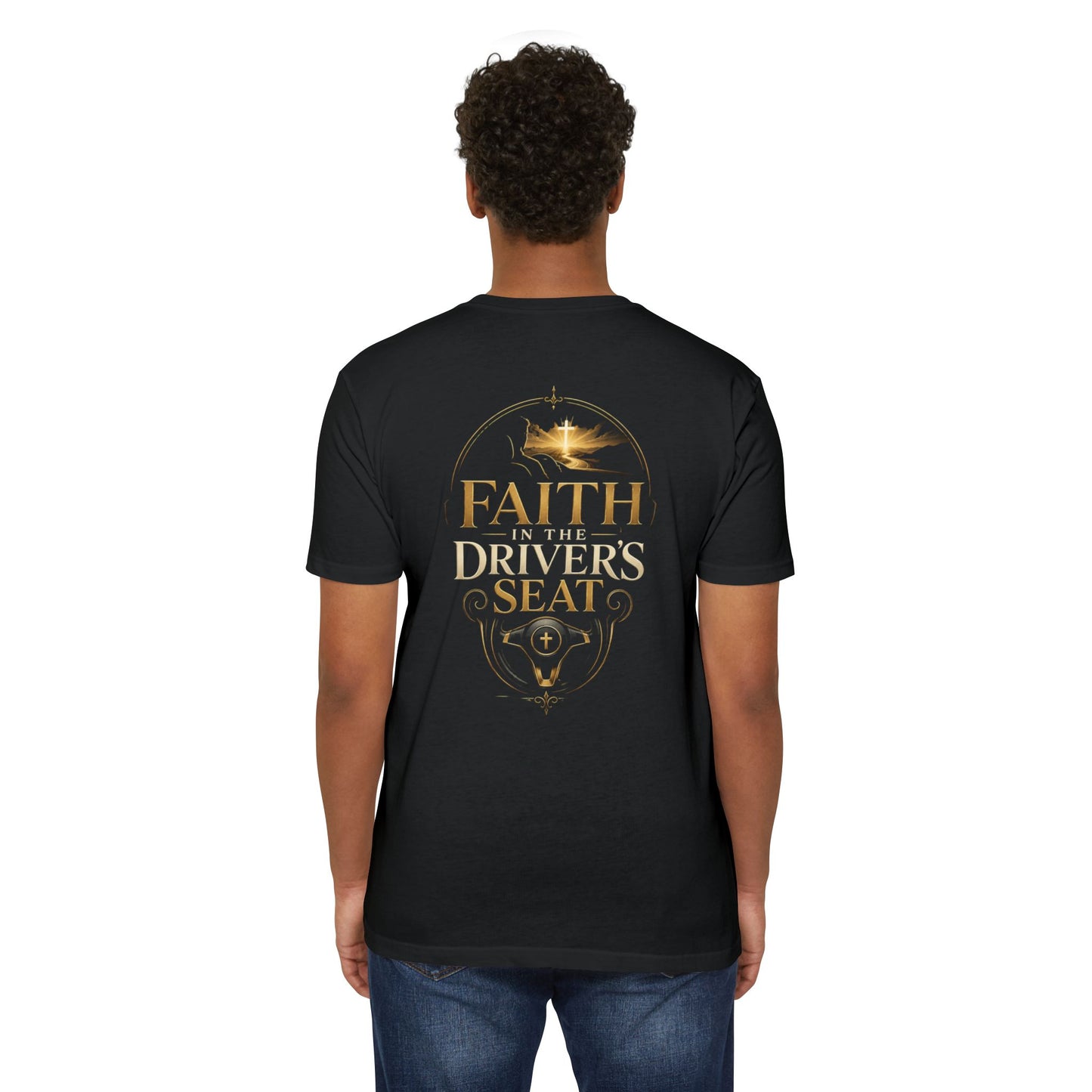 Faith in the Driver's Seat T‑Shirt — Inspirational Christian Car Ministry Tee