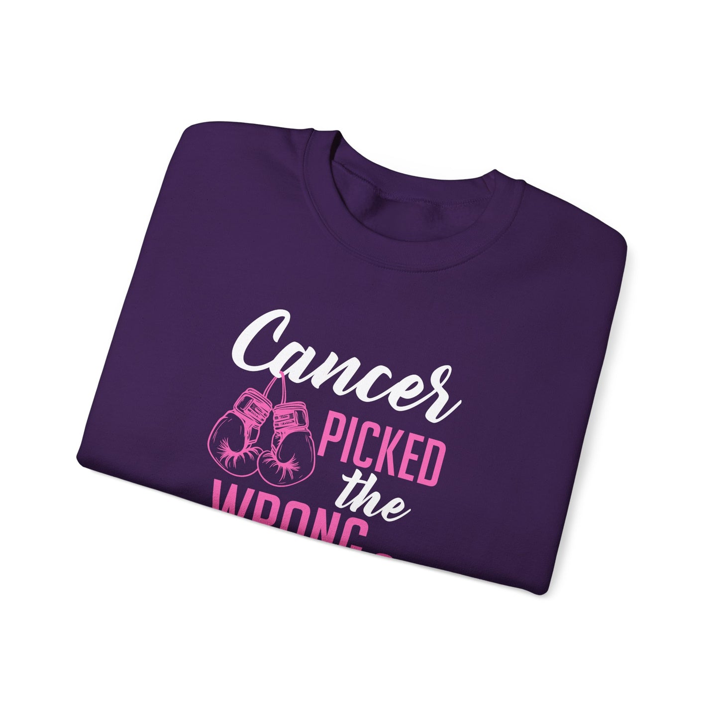 Cancer Picked the Wrong Person Sweatshirt