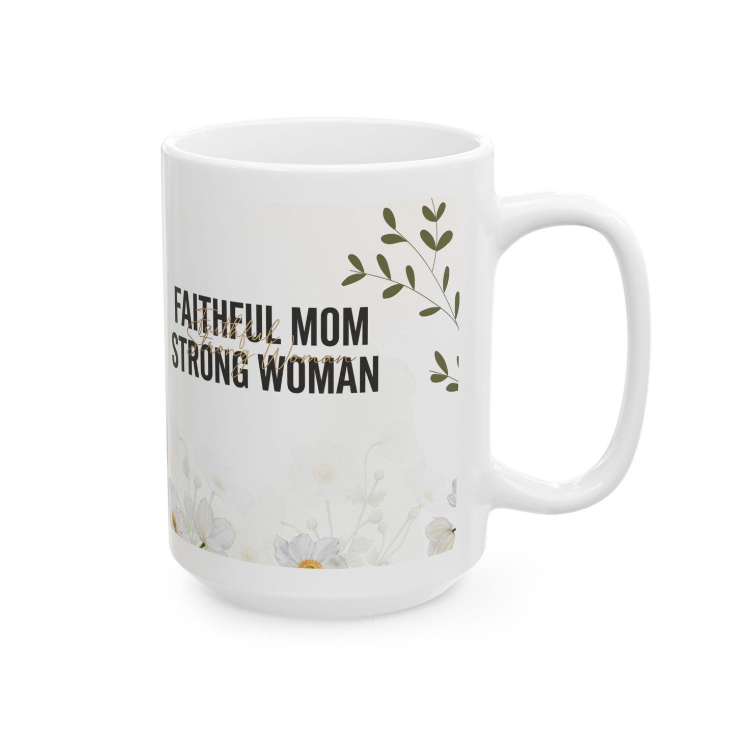 Faithful Mom Strong Woman Ceramic Mug