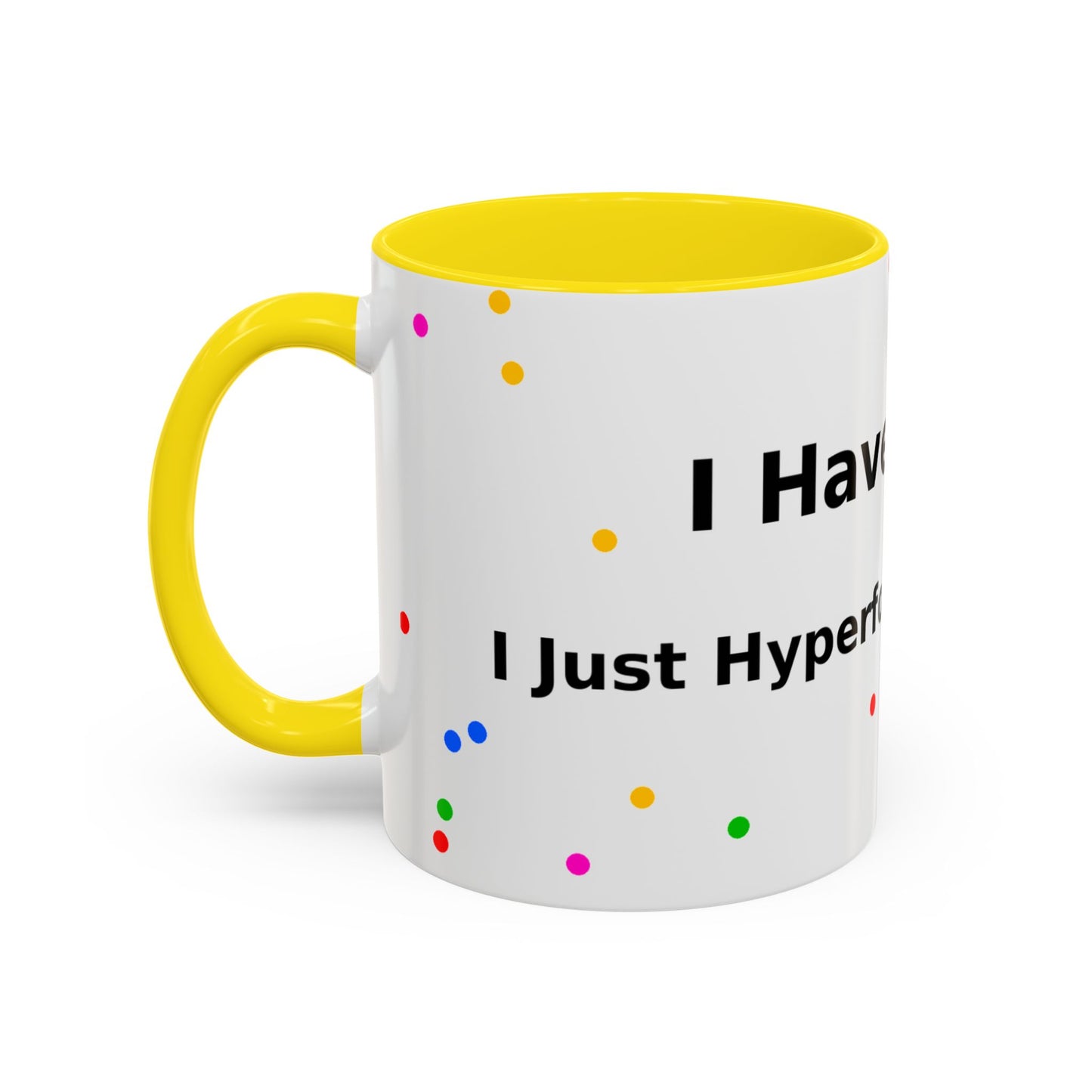 ADHD Coffee Mug — "I Have ADHD, I Hyperfocus Differently" Accent Ceramic Mug