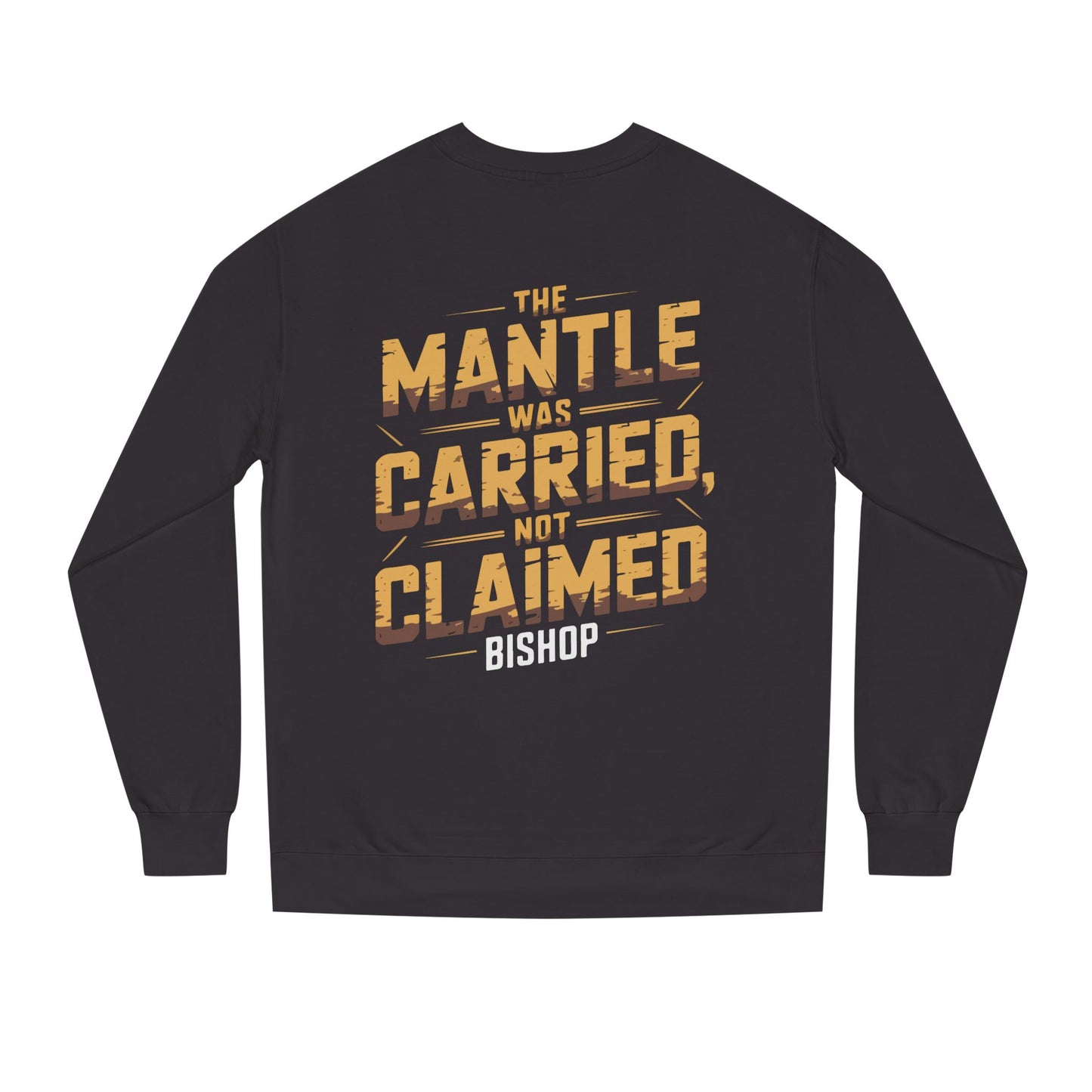 Crewneck Sweatshirt — “The Mantle Was Carried, Not Claimed” Bishop Graphic