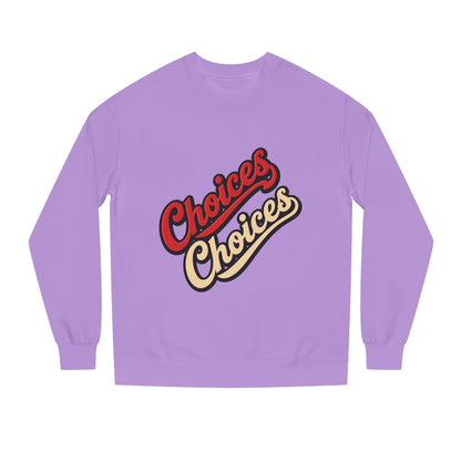Choices Choices Crewneck Sweatshirt – Retro Script Graphic Pullover
