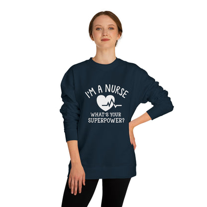 Nurse Sweatshirt — "I'm a Nurse, What's Your Superpower?" Crewneck