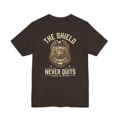 Police Badge T-Shirt — "The Shield Never Quits" Support Tee
