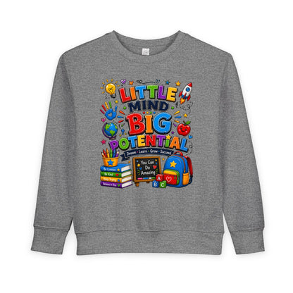 Toddler Sweatshirt — "Little Mind Big Potential" Back-to-School Kids Crewneck