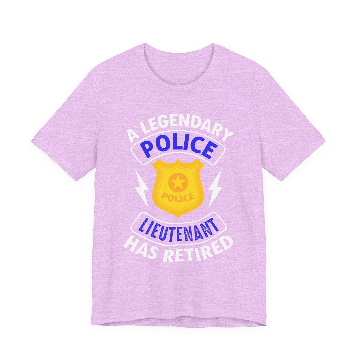 Retired Police Lieutenant T-Shirt — "A Legendary Police Lieutenant Has Retired"