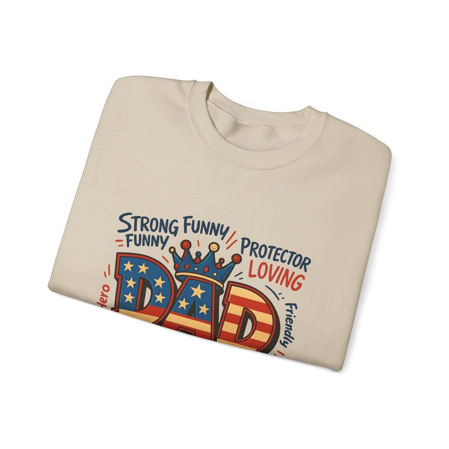 Dad Graphic Sweatshirt - Patriotic "DAD" Crown Design, Funny Loving Hardworking Father Gift