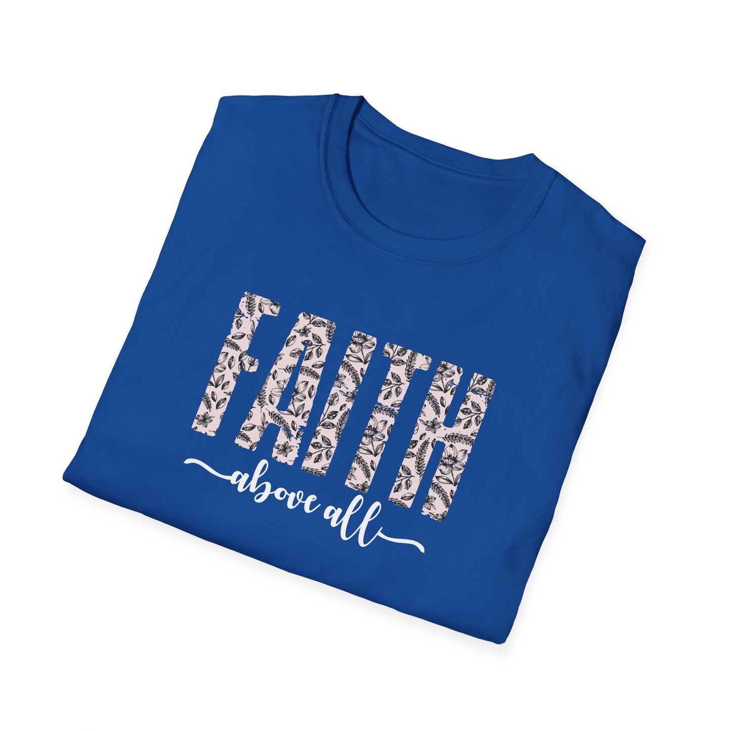 Faith Above All T-Shirt