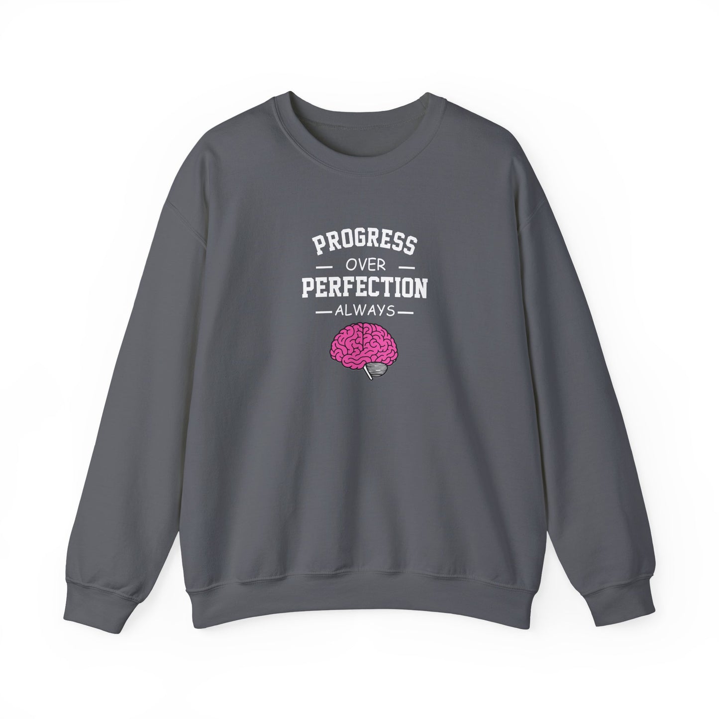 Progress Over Perfection  Sweatshirt