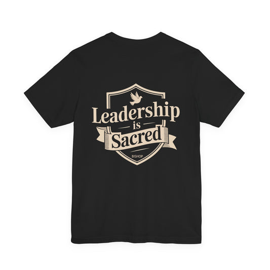 Leadership Is Sacred T‑Shirt — Inspirational Faith-Based Leadership Tee