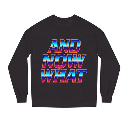 And Now What Sweatshirt — Retro Gradient Statement Crewneck