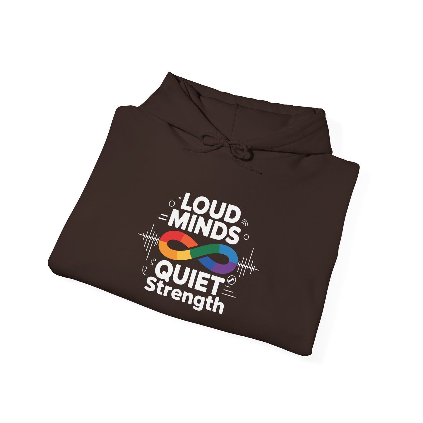 Loud Minds Quiet Strength Hoodie