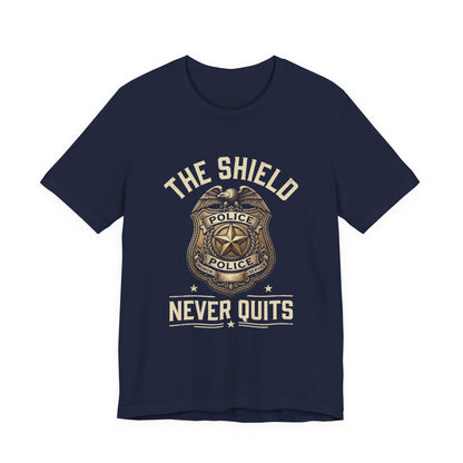 Police Badge T-Shirt — "The Shield Never Quits" Support Tee