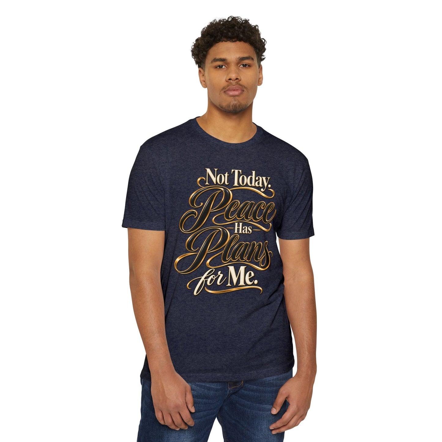 Not Today — "Peace Has Plans for Me" Graphic T-Shirt