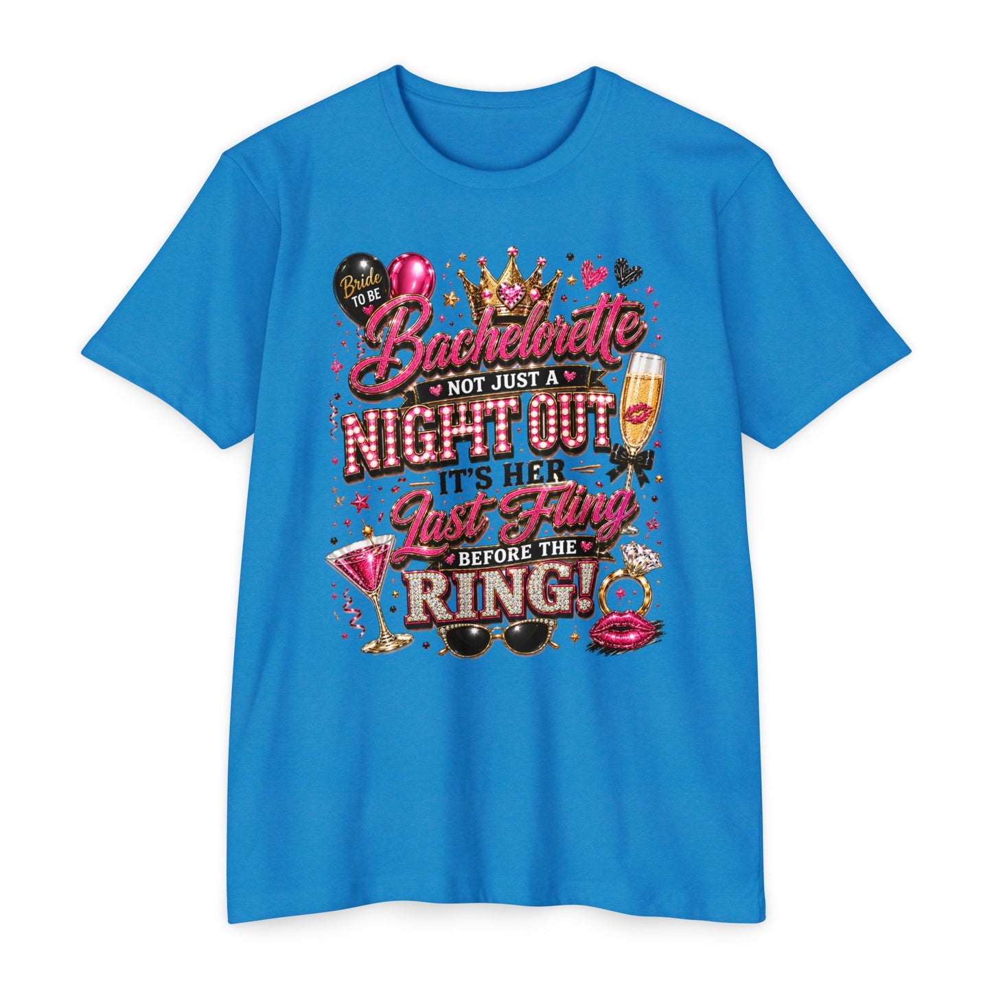 Bachelorette Party T-Shirt — "Not Just a Night Out, It’s Her Last Fling Before the Ring"