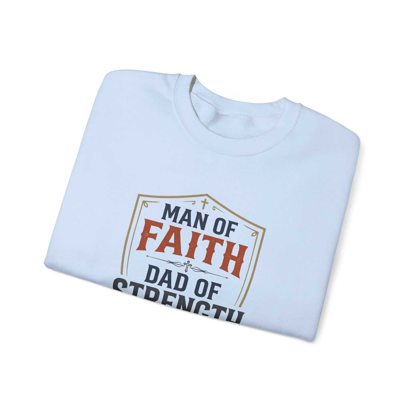 Man of Faith Dad of Strength Sweatshirt