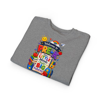 Pre-K Welcome Toddler Sweatshirt — "Welcome to Pre-K: Where Little Minds Build Big Futures"