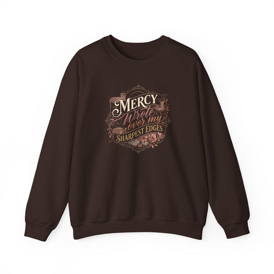 Mercy Wrote Over My Sharpest Edges  Sweatshirt