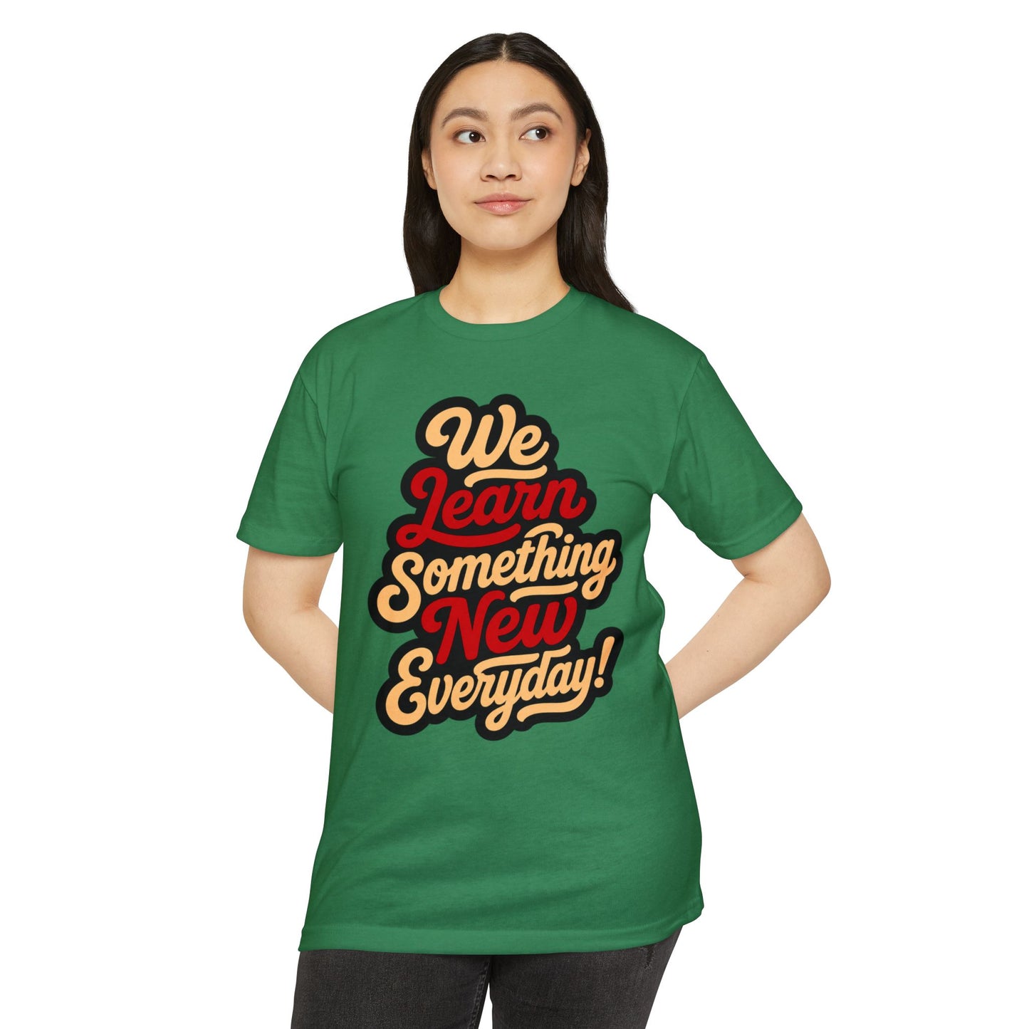 We Learn Something New Everyday T-Shirt