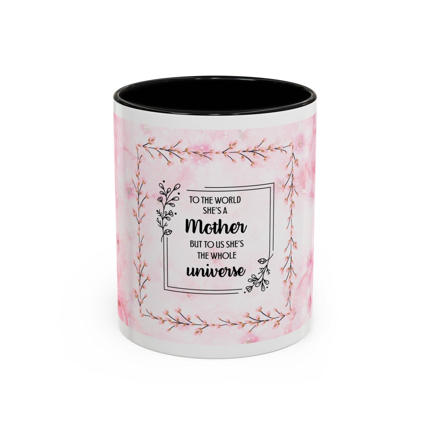 Mother Is My Universe Pink Floral Accent Coffee Mug — 11/15oz