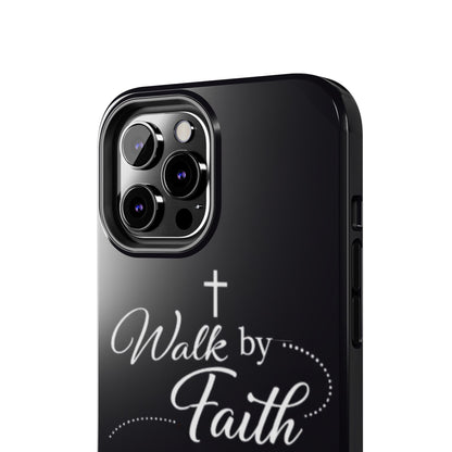 Walk by Faith Tough Phone Case – Christian Inspirational Scripture Design