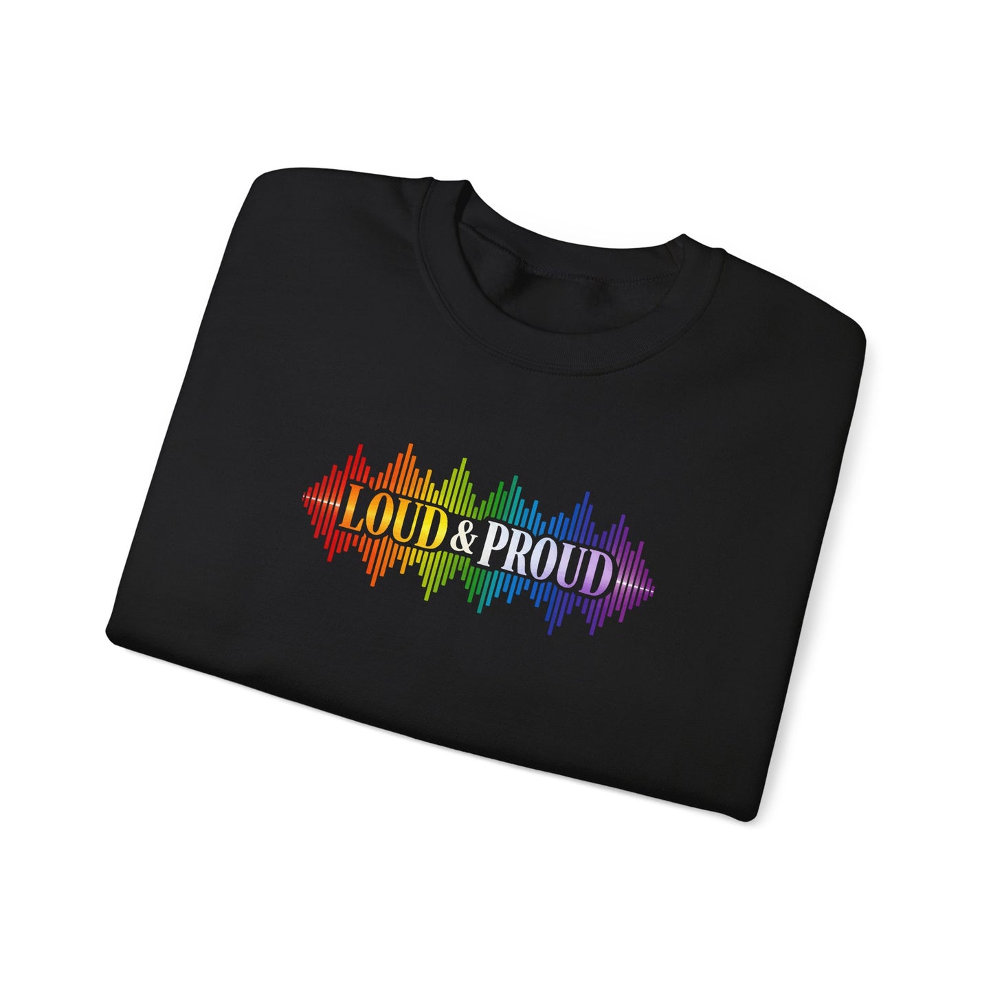 Loud & Proud Rainbow Sweatshirt