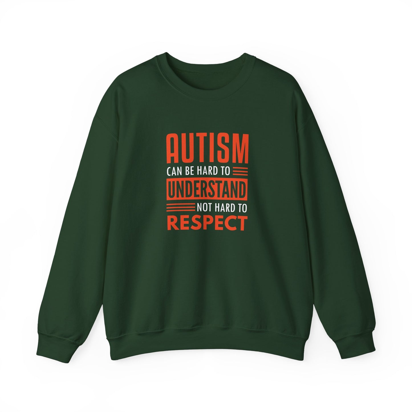 Autism Can Be Hard to Understand Not Hard to Respect Sweatshirt