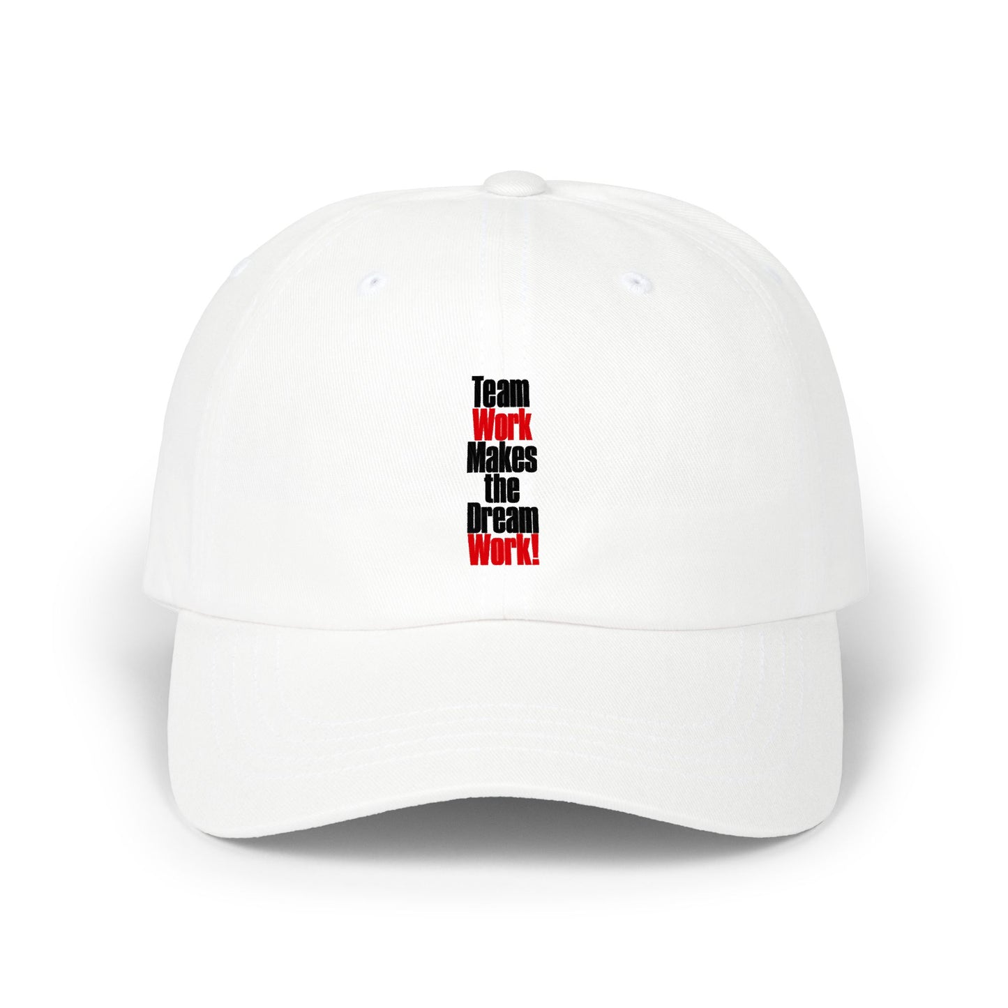 Dad Cap — Team Work Makes The Dream Work Embroidered Baseball Hat