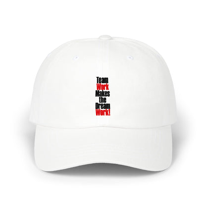 Dad Cap — Team Work Makes The Dream Work Embroidered Baseball Hat