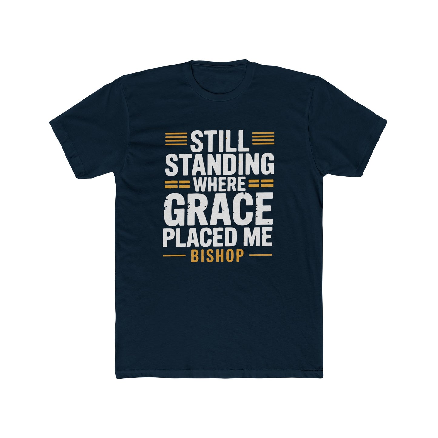 Still Standing Where Grace Placed Me Tee