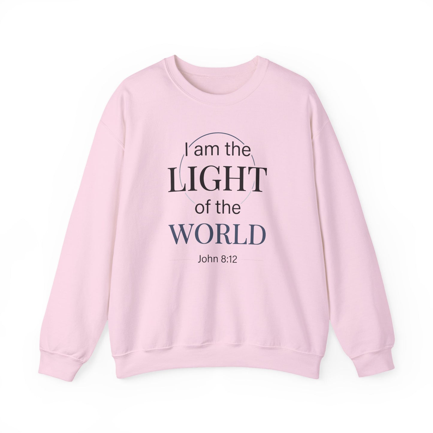 I Am the Light of the World -John 8:12  Sweatshirt