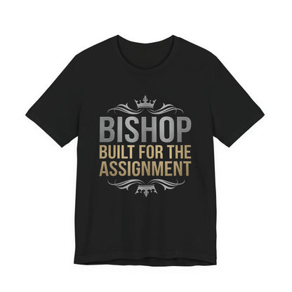 Bishop "Built for the Assignment" T-Shirt — Inspirational Church Leadership Tee