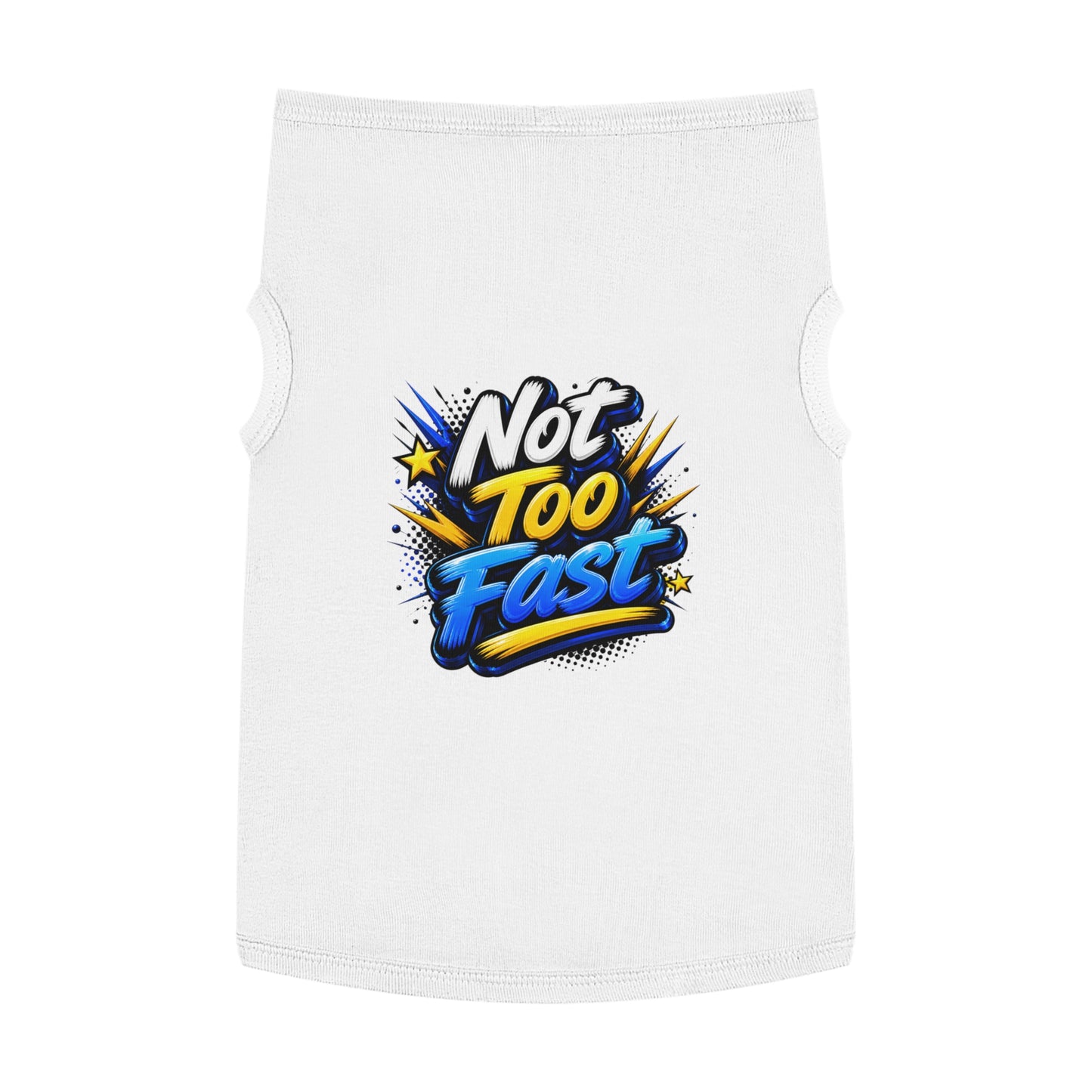 Pet Tank Top — "Not Too Fast" Graphic Dog Shirt