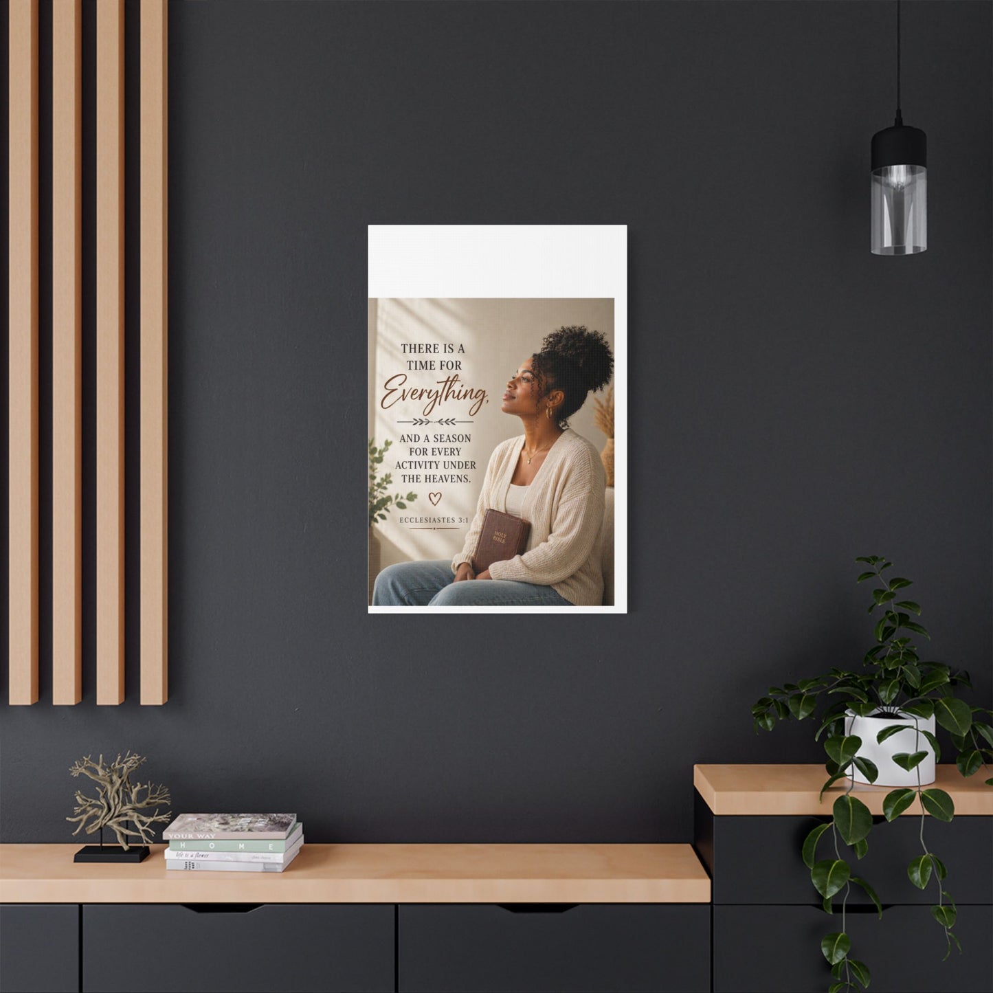 Satin Canvas Wall Art - "There Is a Time For Everything" Ecclesiastes 3:1 Inspirational Christian Decor