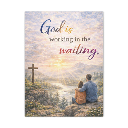 God Is Working in the Waiting Stretched Canvas – Inspirational Christian Wall Art