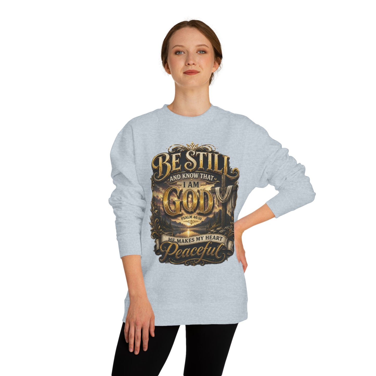 Religious Crewneck Sweatshirt — "Be Still and Know That I Am God" Peaceful Faith Design