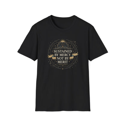 Sustained By Mercy Not By Merit T-Shirt