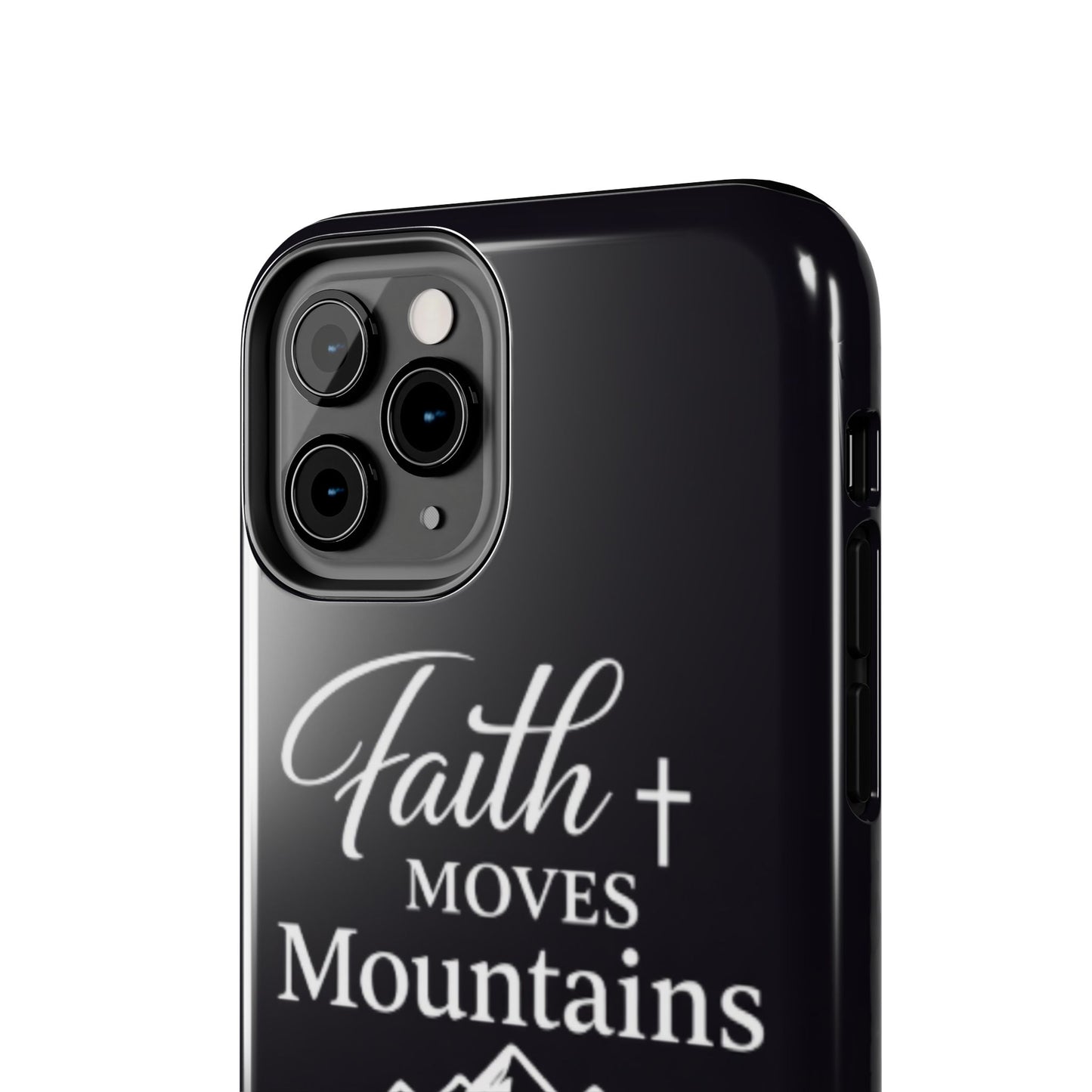 Faith Moves Mountains Tough Phone Case — Christian Inspirational Mountain Design