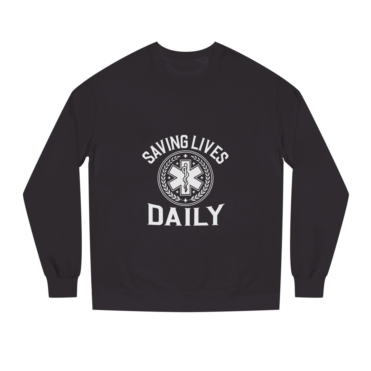 Saving Lives Daily Sweatshirt — EMS Paramedic Rescue Crewneck
