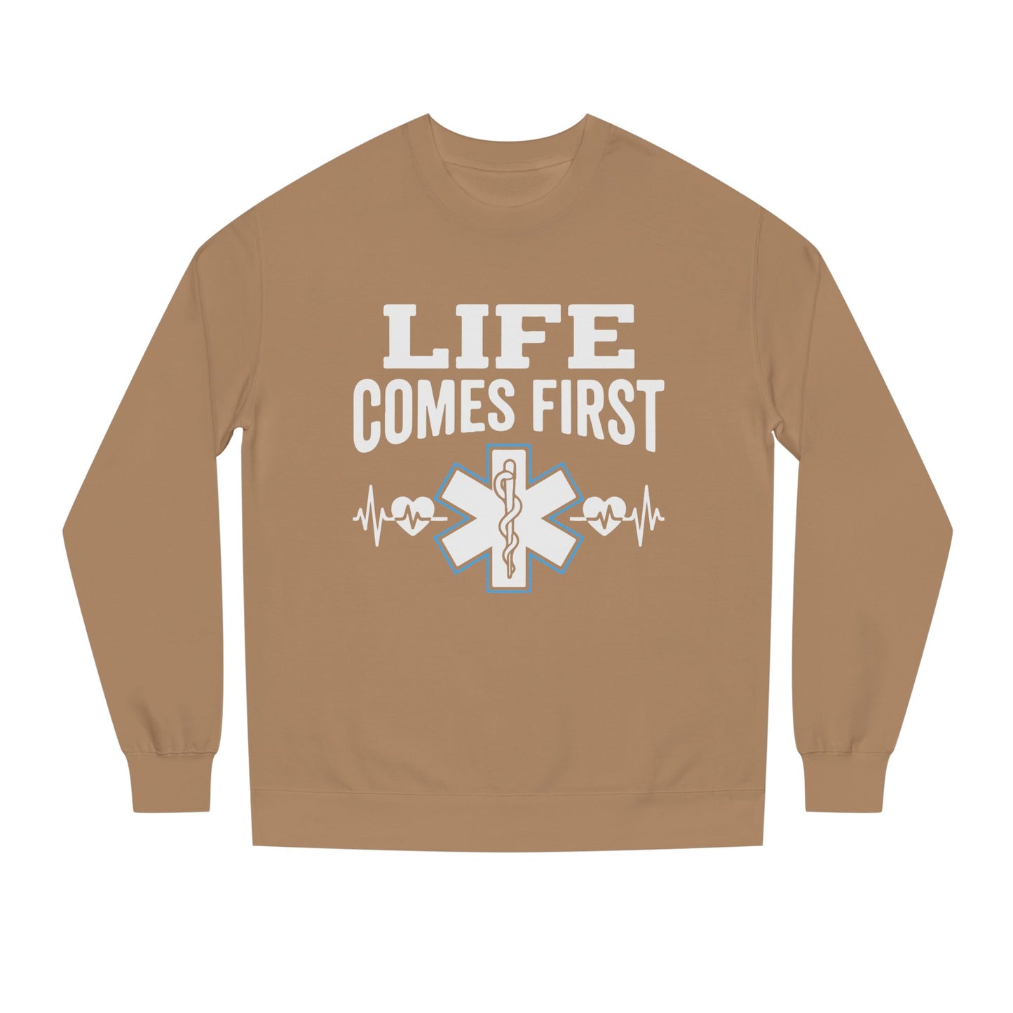 Life Comes First Sweatshirt – EMT / Paramedic Medical Crewneck