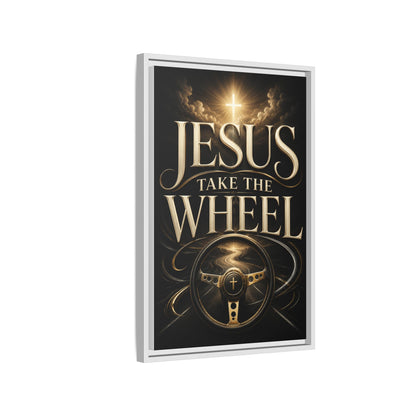 Framed Matte Canvas - "Jesus Take the Wheel" Inspirational Wall Art
