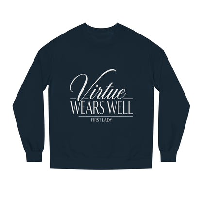Virtue Wears Well Sweatshirt — Inspirational First Lady Crewneck