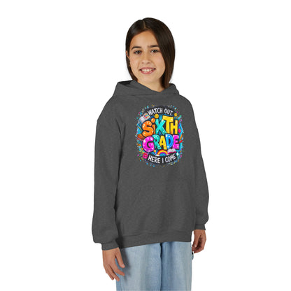 Sixth Grade Hoodie - "Watch Out, Sixth Grade Here I Come" Back-to-School Kids Sweatshirt