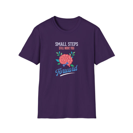"Small Steps Still Move You Forward" T-Shirt
